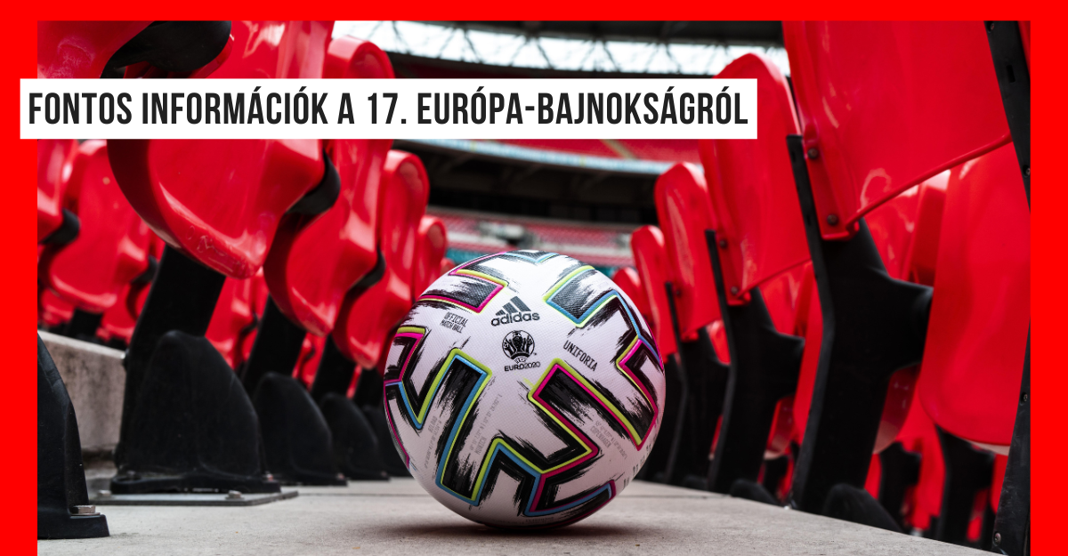Fontos információk a 17. európa-bajnokságról